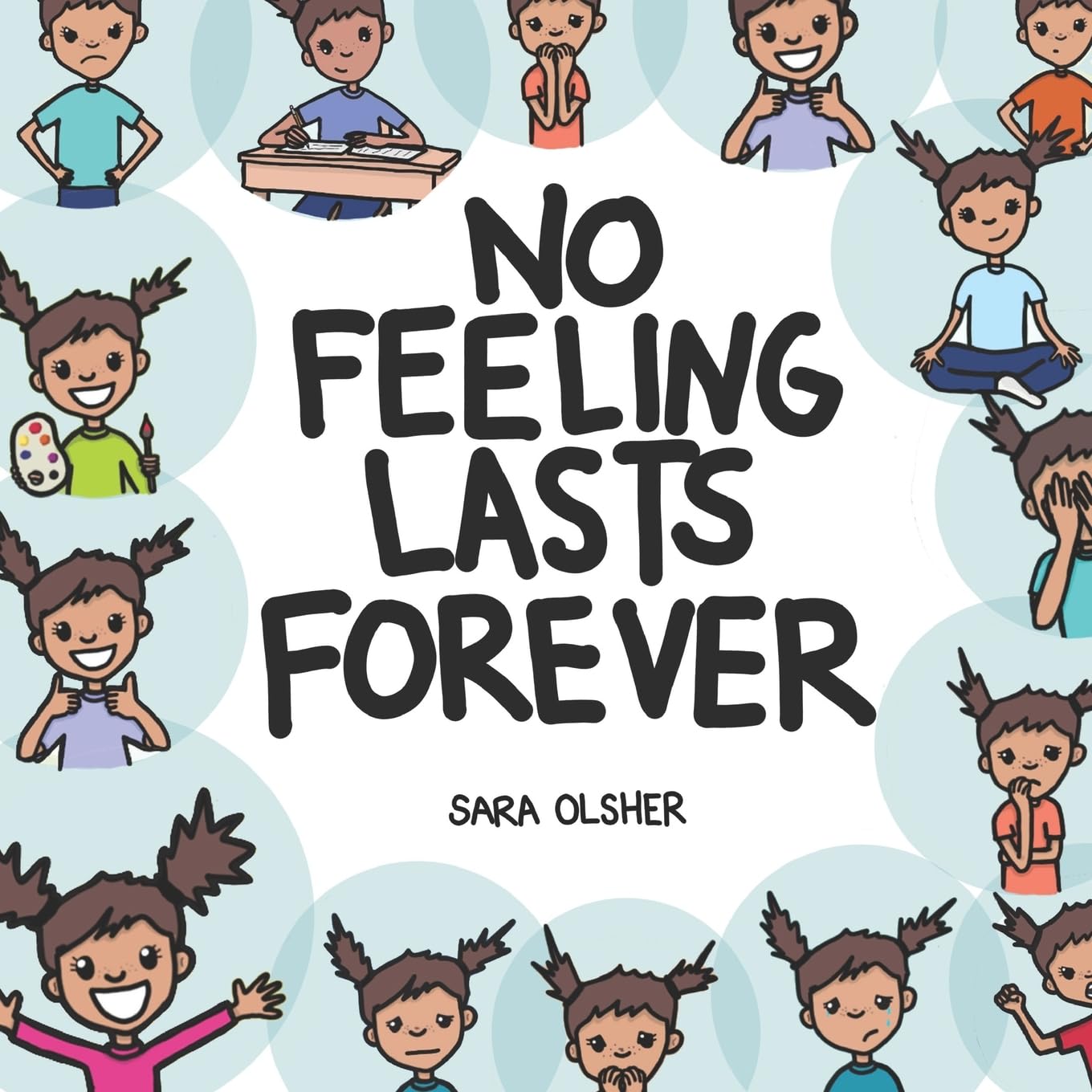 No Feeling Lasts Forever: Recognizing Emotions in Ourselves and Others: 4 (Emotions: Identifying, Understanding, Managing, + Regulating)
