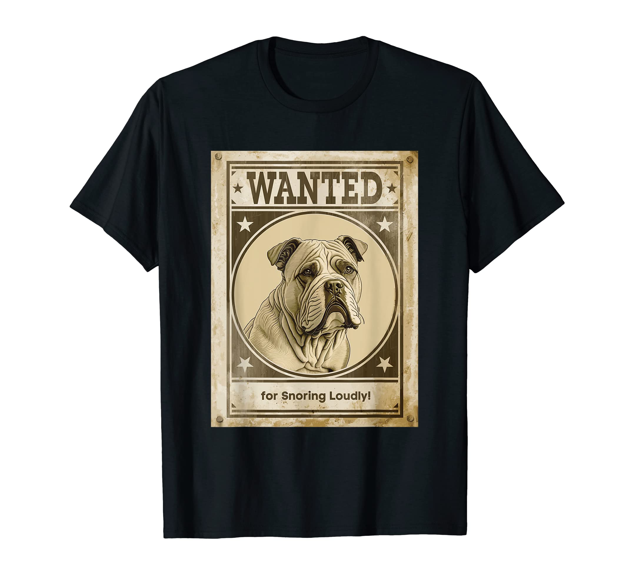 Most Wanted Bigbull for Snoring Loudly Design for Dog Lovers T-Shirt for Men Women