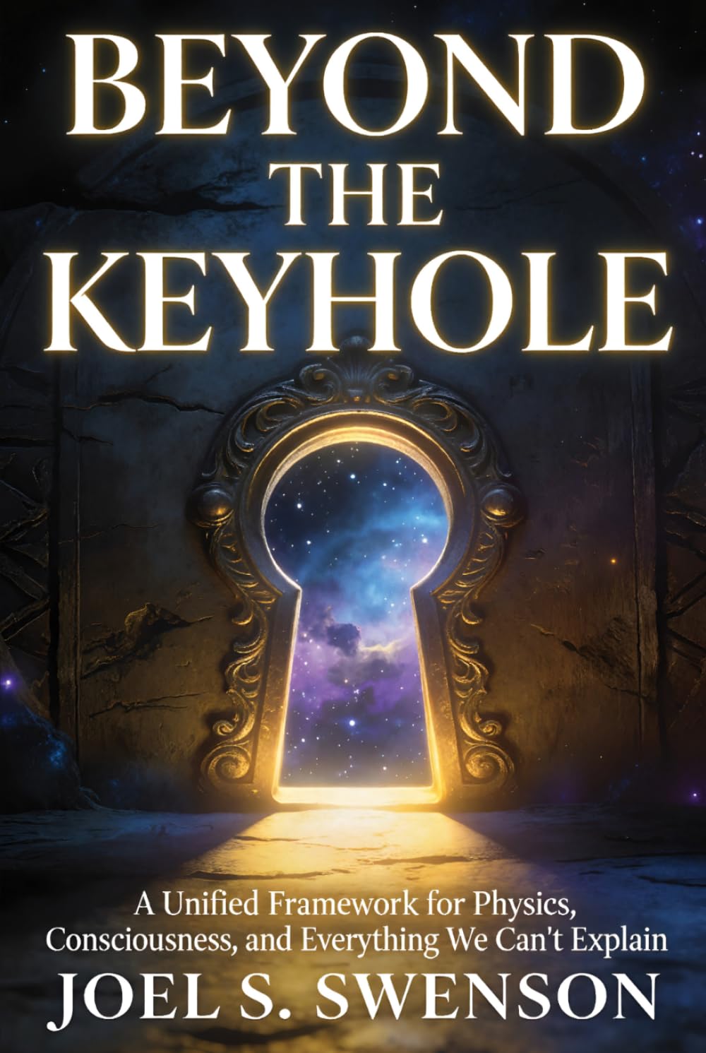 Beyond the Keyhole: A Unified Framework for Physics, Consciousness, and Everything We Can’t Explain