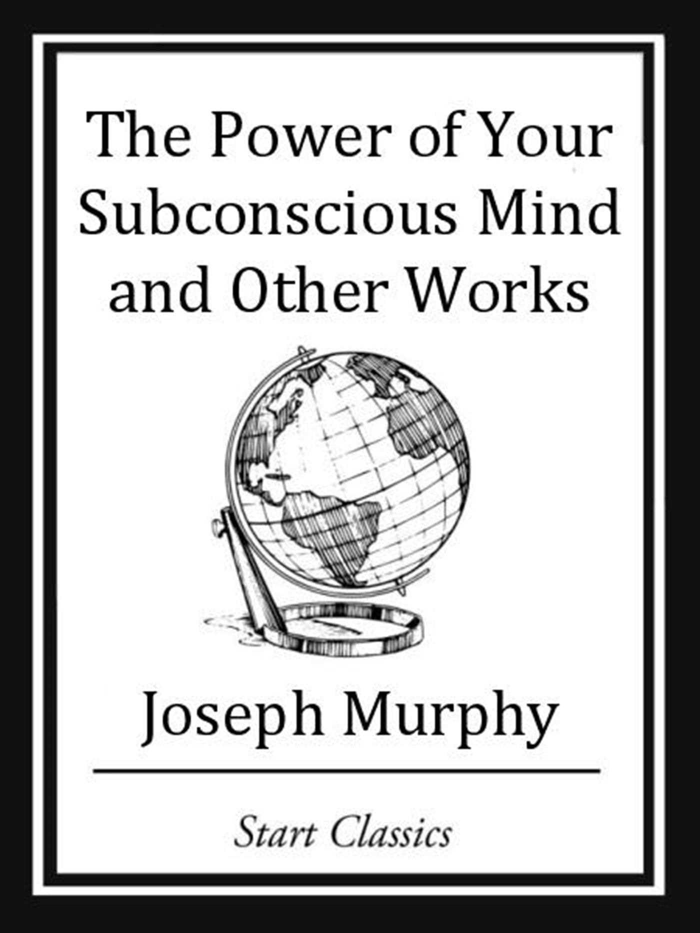 The Power of your Subconscious Mind and Other Works