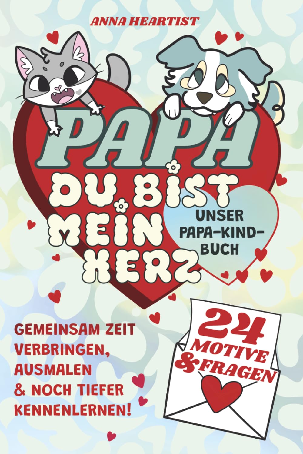 Papa du bist mein Herz: Unser Papa-Kind-Buch gemeinsame Zeit verbringen, ausmalen und noch tiefer kennenlernen, mit 24 persönlichen Fragen für Papa ... Hunden zum Ausmalen. Erinnerungen fürs Herz