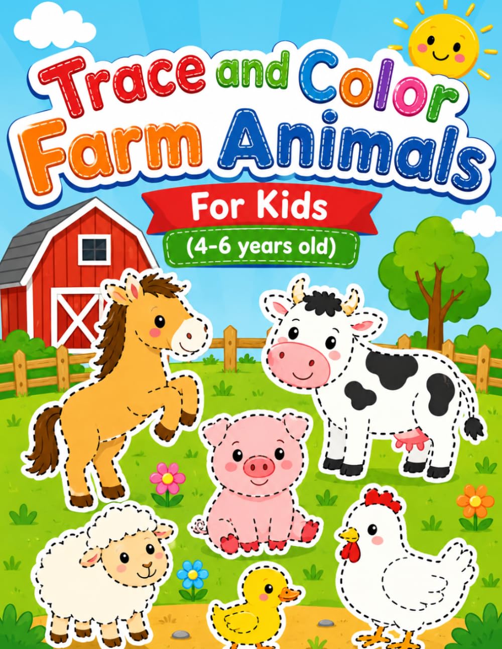 Trace and Color Farm Animals For Kids: 4-6 years old
