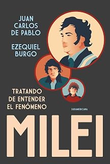 Tratando de entender el fenómeno Milei (Spanish Edition)