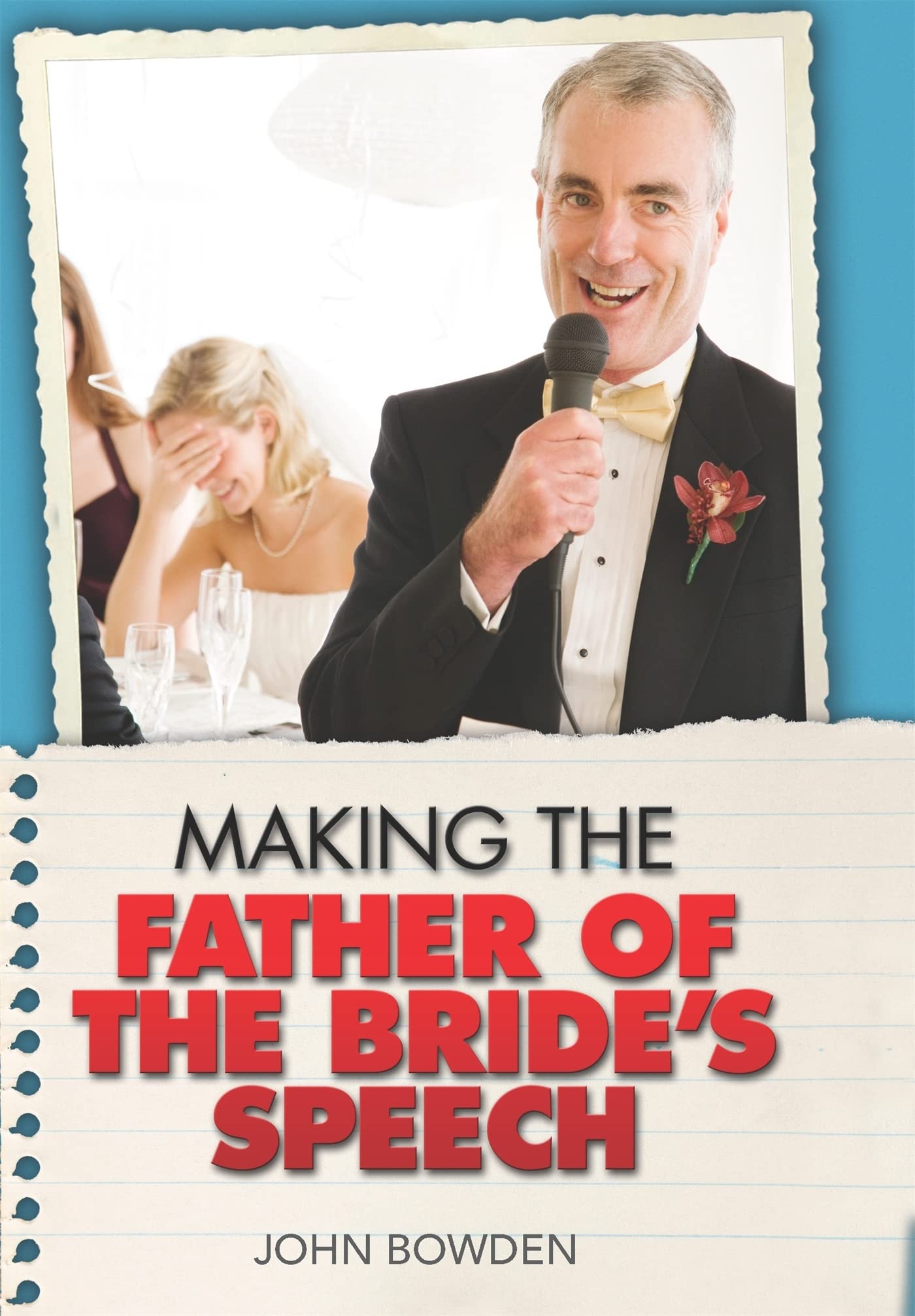 Making the Father of the Bride's Speech: Etiquette, Jokes, Sample Speeches, One-liners