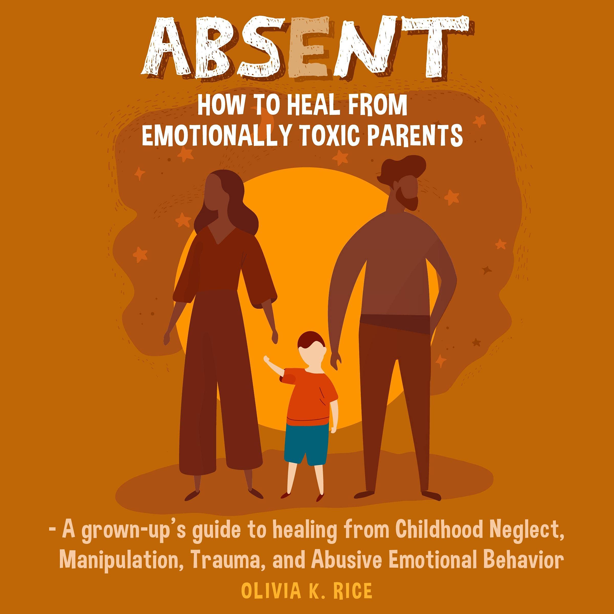 Cover art for Absent: How to Heal from Emotionally Toxic Parents