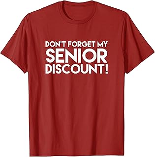 Grandparents Gifts - Don't Forget My Senior Discount T-Shirt