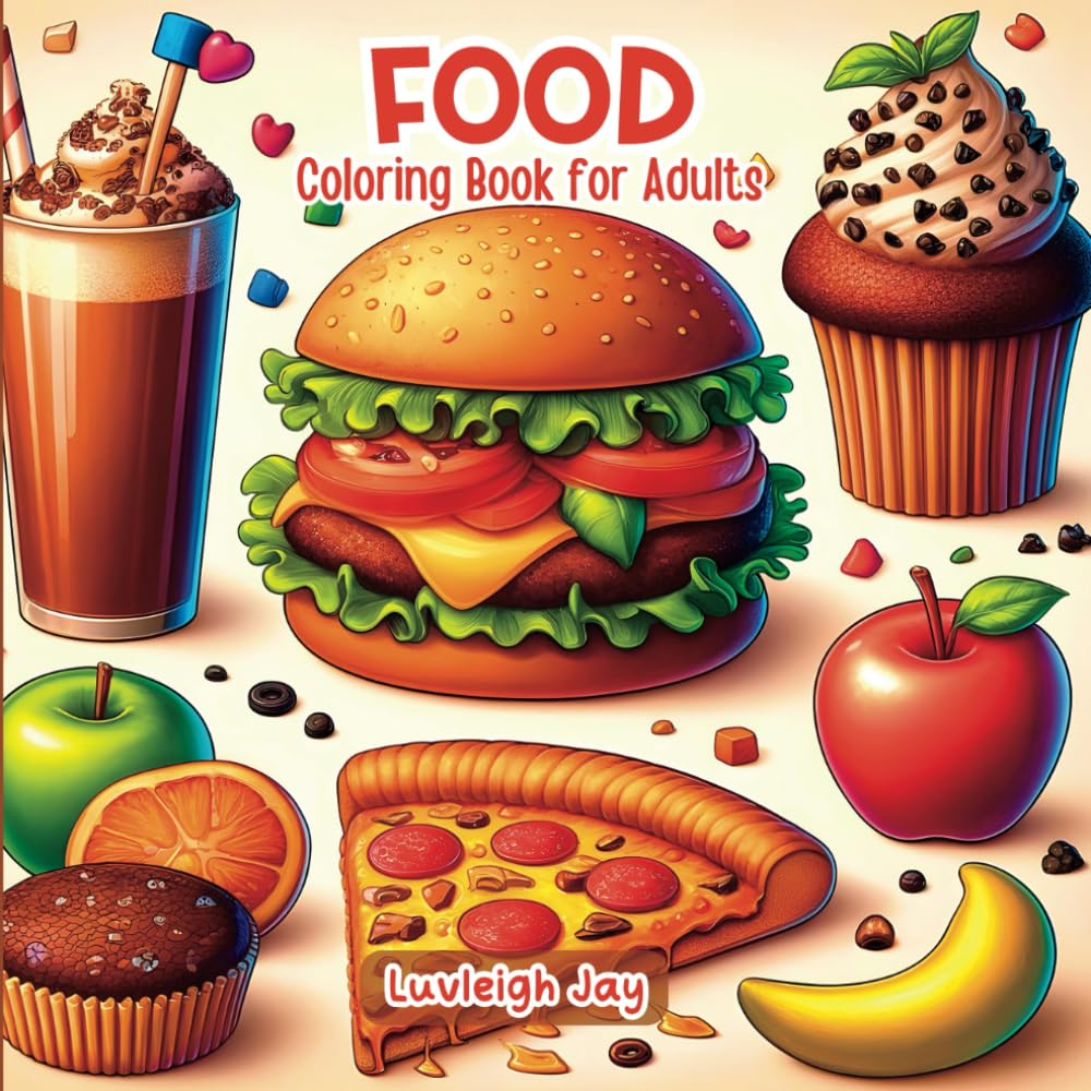 Food Coloring book for Adults: 45 Bold & Easy Snacks and Drink designs including Fruit and Desserts for Seniors & Beginners