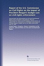 Report of the U.S. Commission on Civil Rights on the impact of President Reagan's budget cuts on civil rights enforcement