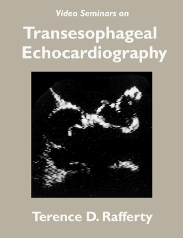 Terrence Rafferty Minnesota Video Seminars on Transesophageal Echocardiography (Book and Video-PAL ...