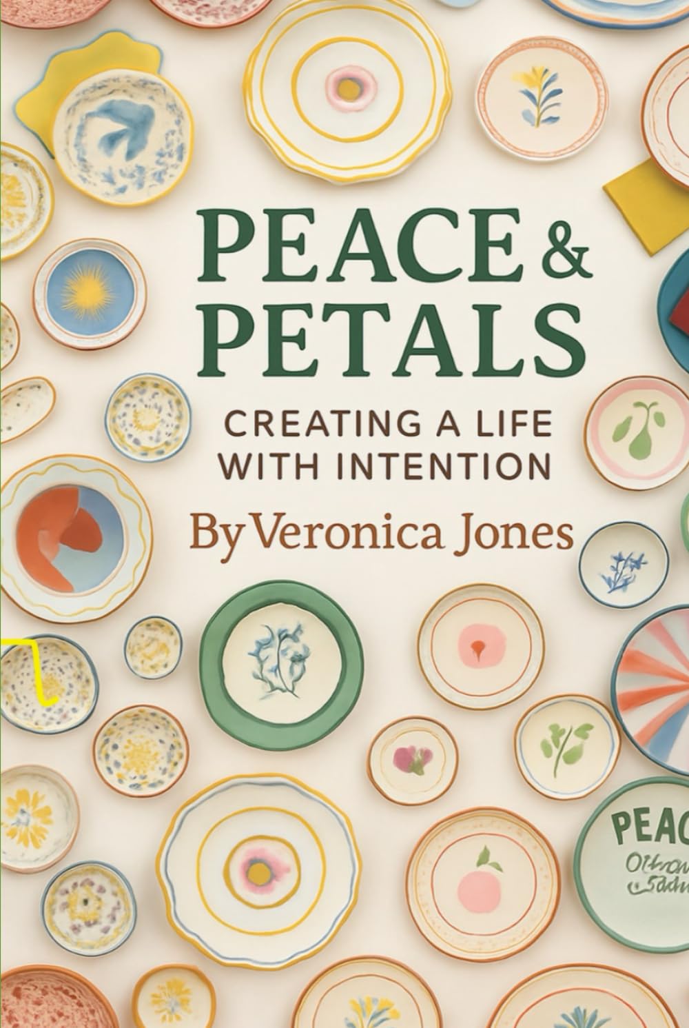 Peace & Petals: Creating Life With Intention
