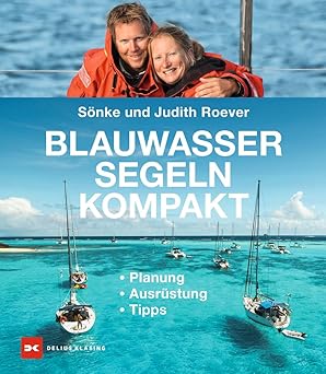 Blauwassersegeln kompakt: Planung - Ausrüstung - Tipps