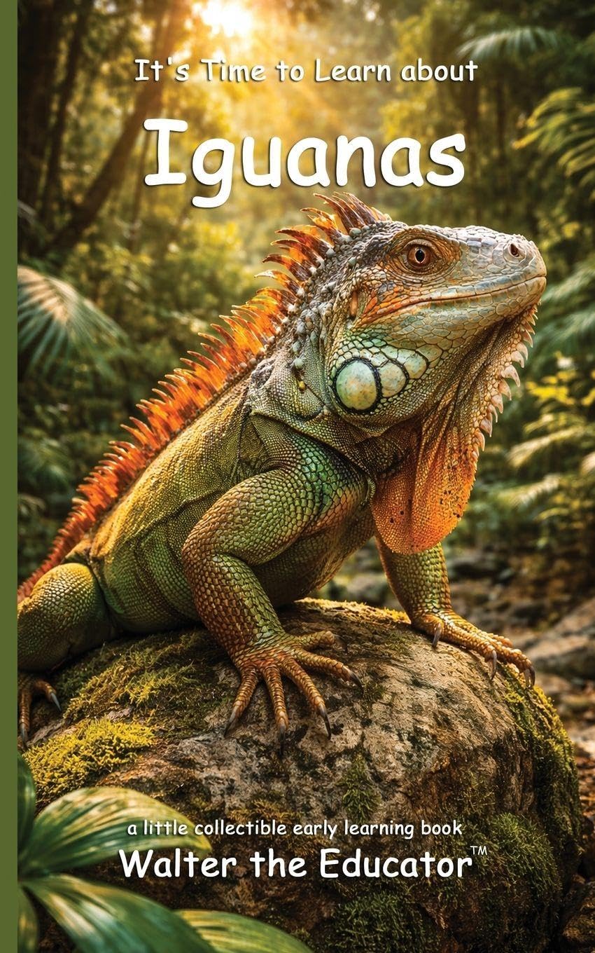It's Time to Learn about Iguanas (Walter the Educator's Collectible Early Learning Book)