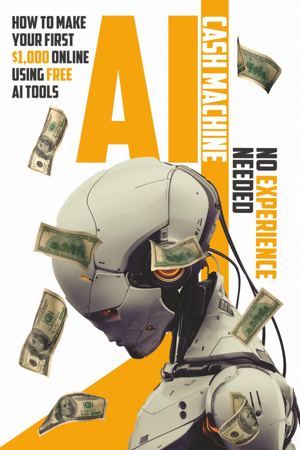 AI Cash Machine: How to Make Your First $1,000 Online Using Free AI Tools — No Experience Needed