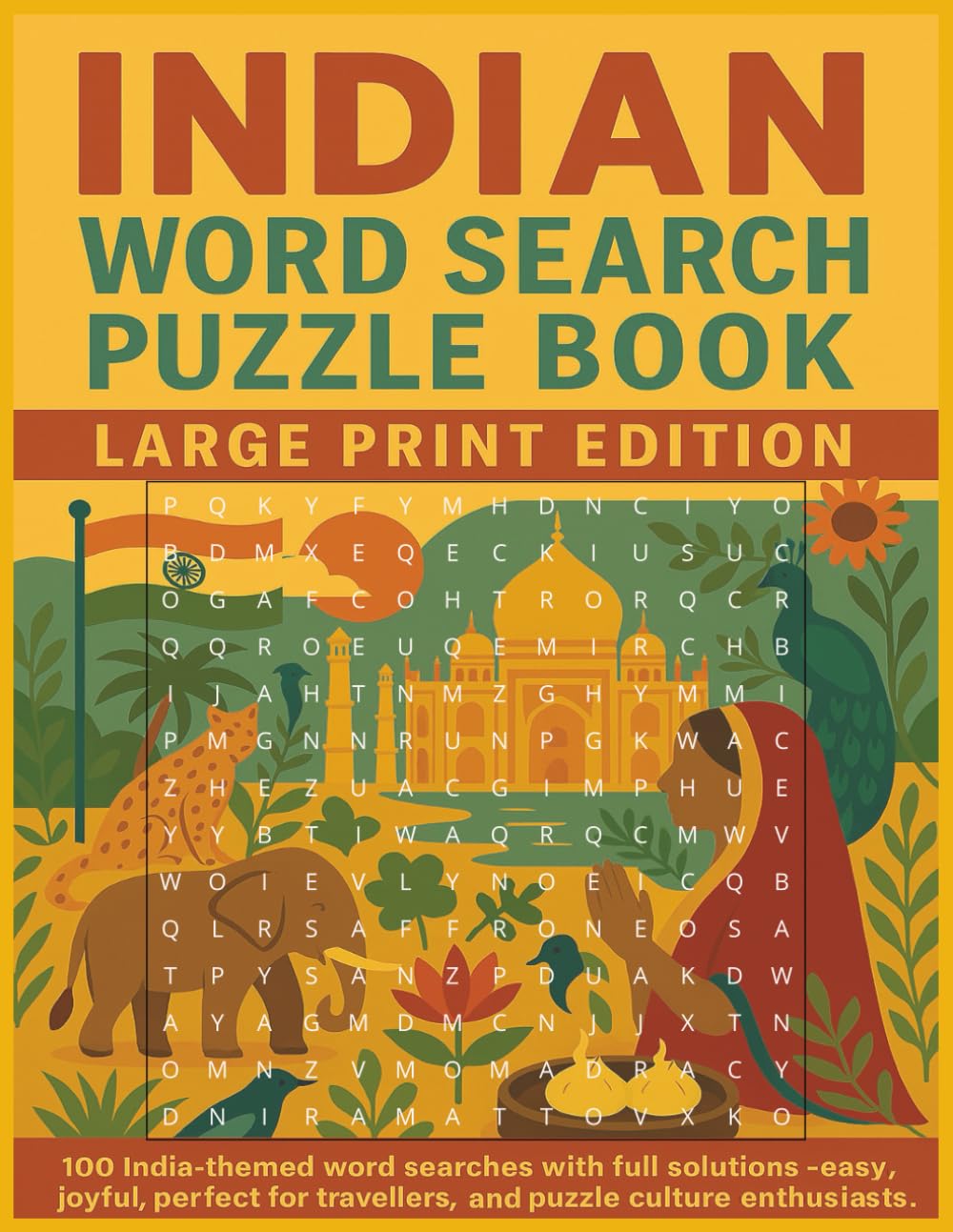 Indian Word Search Puzzle Book Large Print Edition: 100 India themed word searches with full solutions—easy, joyful, and perfect for travellers, and ... enthusiasts. (Rohim's Indian Desi Puzzlers)