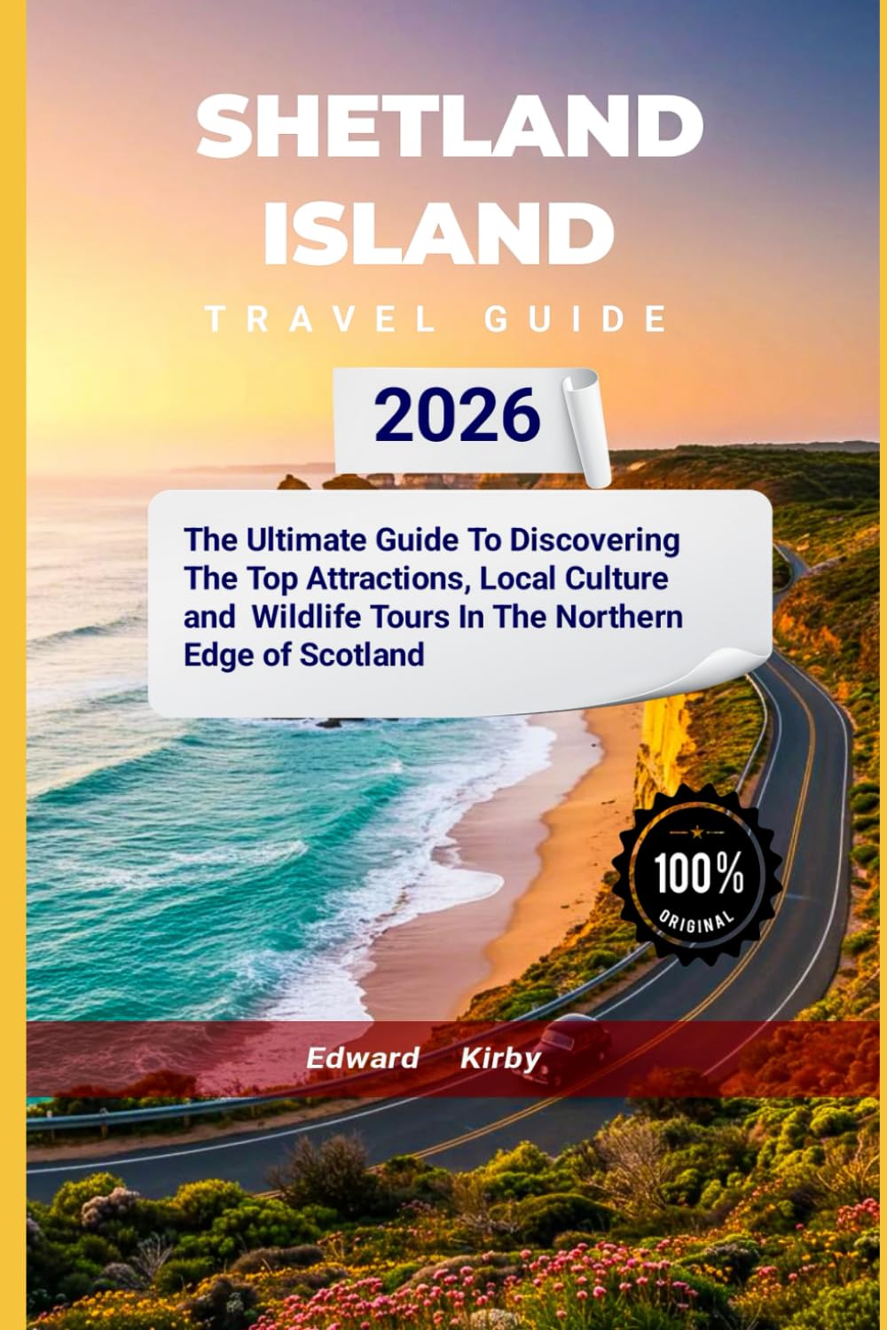 Shetland Islands travel guide 2026: The Ultimate Guide To Discovering The Top Attractions, Local Culture and Wildlife Tours In The Northern Edge of Scotland