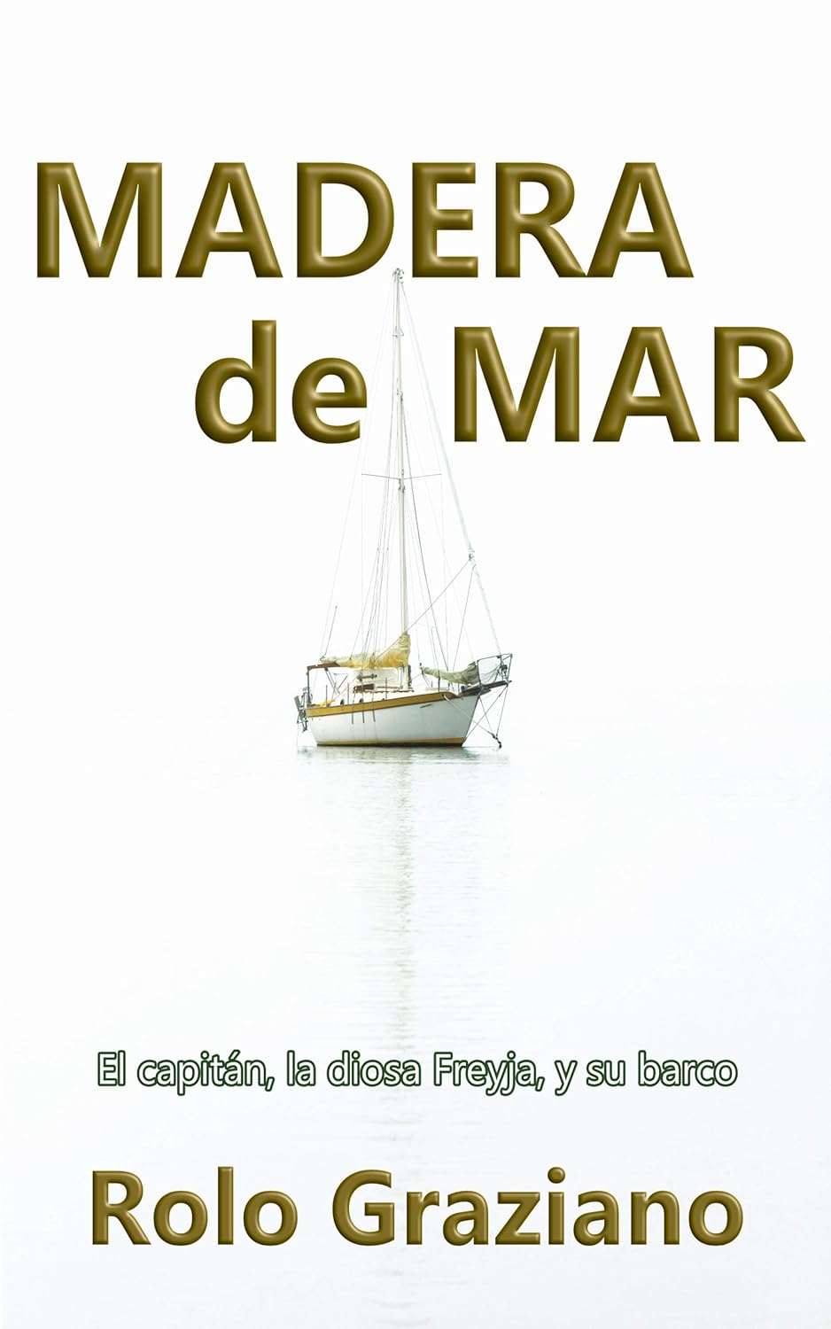 MADERA de MAR: El capitán, la diosa Freyja y su barco (Spanish Edition)      Kindle Edition