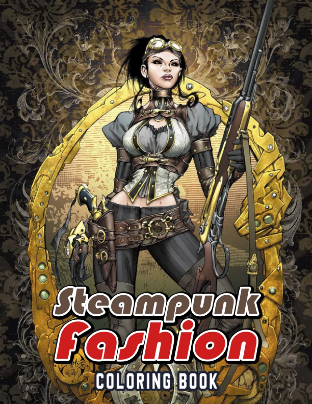 Steampunk Fashion Coloring Book: Relax And Unwind With This Amazing Collection Of Painting Pages Featuring Designs Of Steampunk Fashion