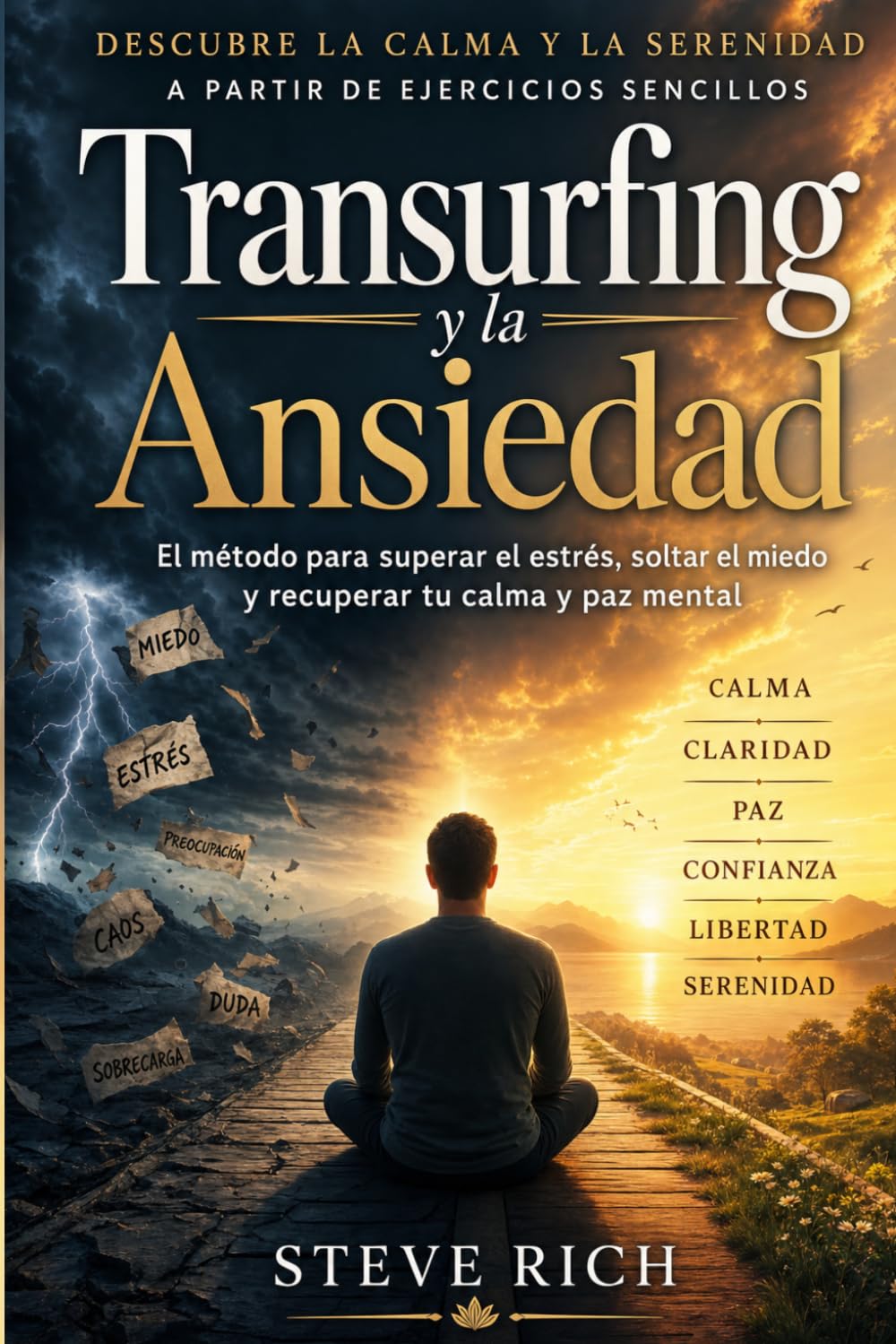 Transurfing y la Ansiedad: El método para superar el estrés, soltar el miedo y recuperar tu calma y paz mental (Transurfing en Español)
