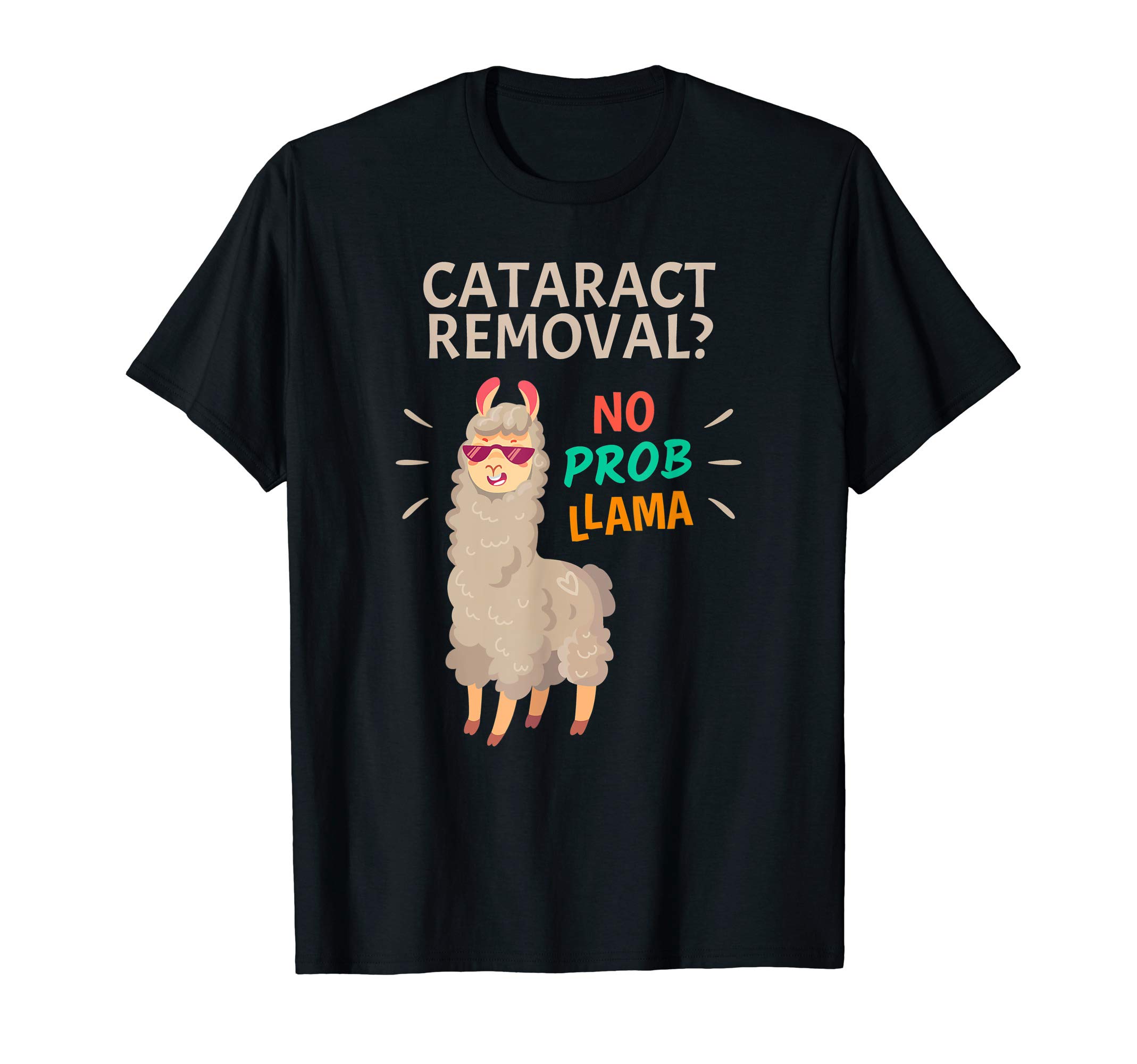 Cataract Surgery No Probllama | Eye Surgery Recovery Gift T-Shirt