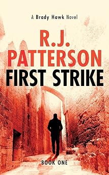First Strike A Brady Hawk Novel