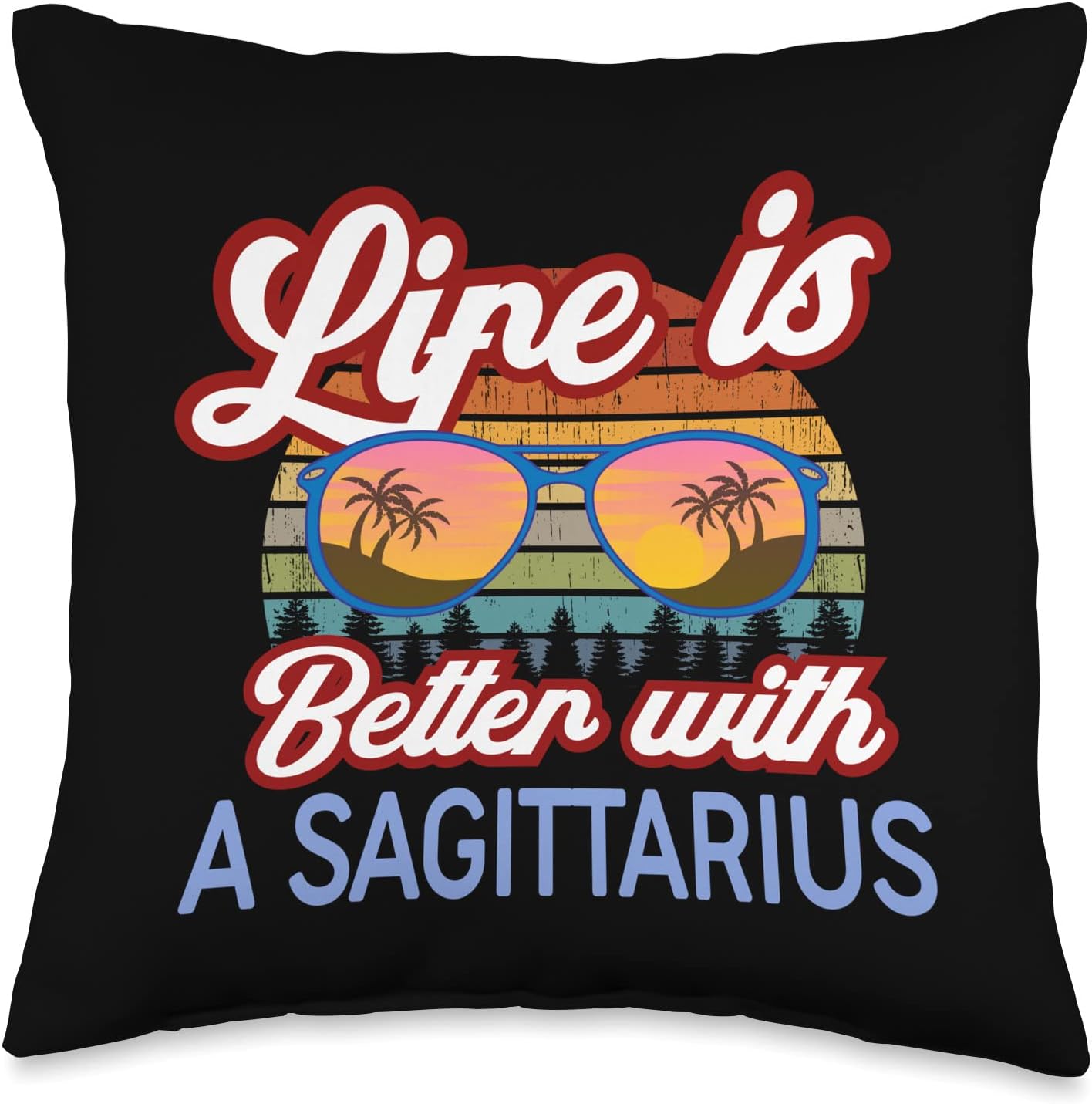 Life is Better With a Sagittarius! Funny Horoscope Design Throw Pillow