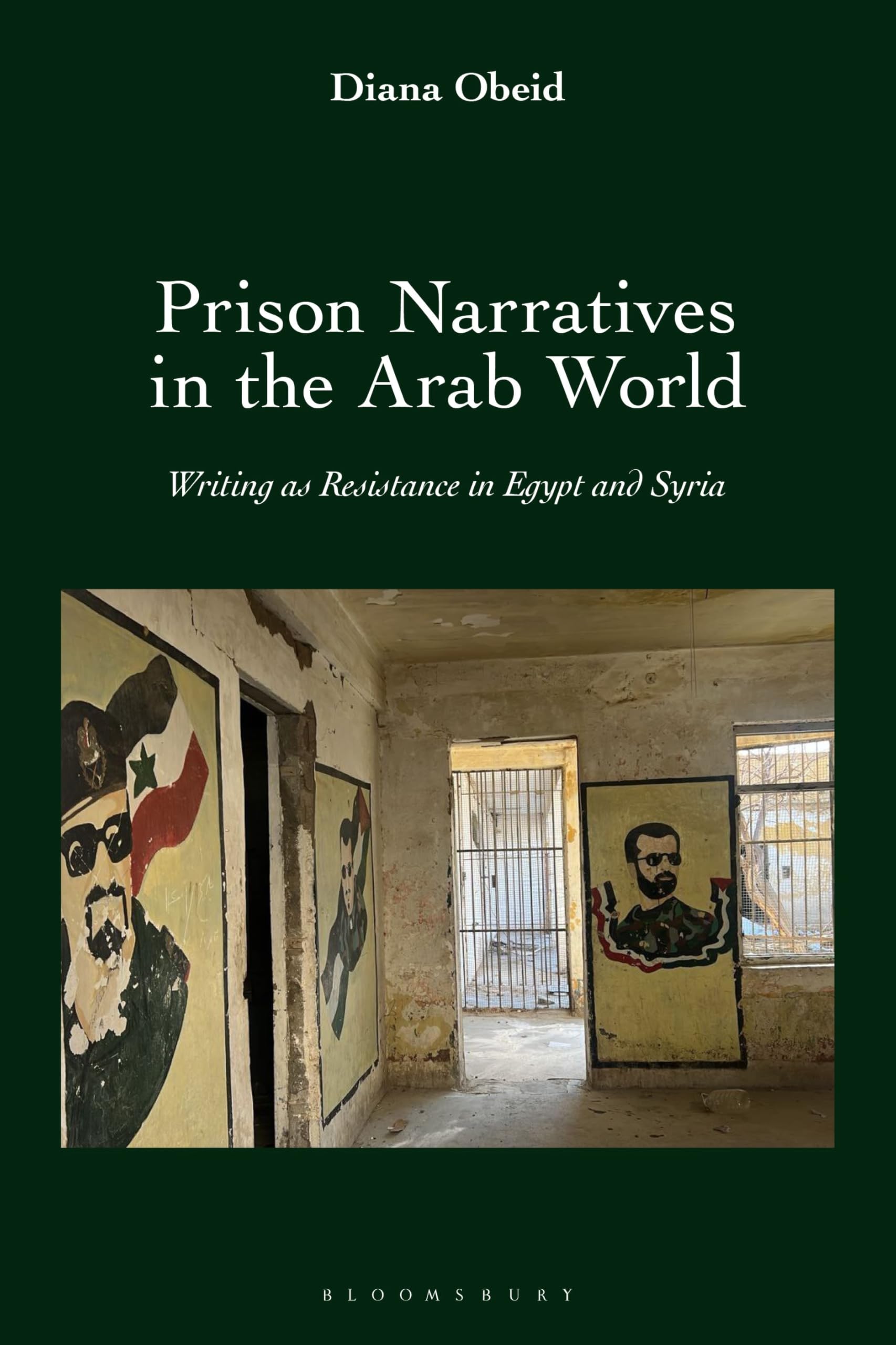 Prison Narratives in the Arab World: Writing as Resistance in Egypt and Syria