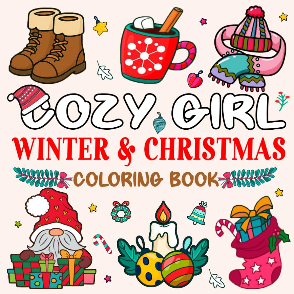 Cozy Girl Winter and Christmas Coloring Book: Features 50 Bold and Easy Coloring Book For Adults and Teens Relaxation | A Fun Stocking Stuffers For Teens Girls