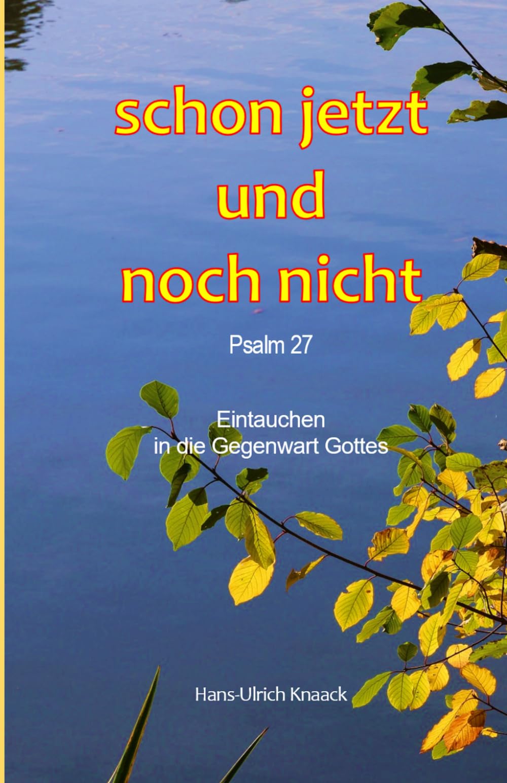 schon jetzt und noch nicht