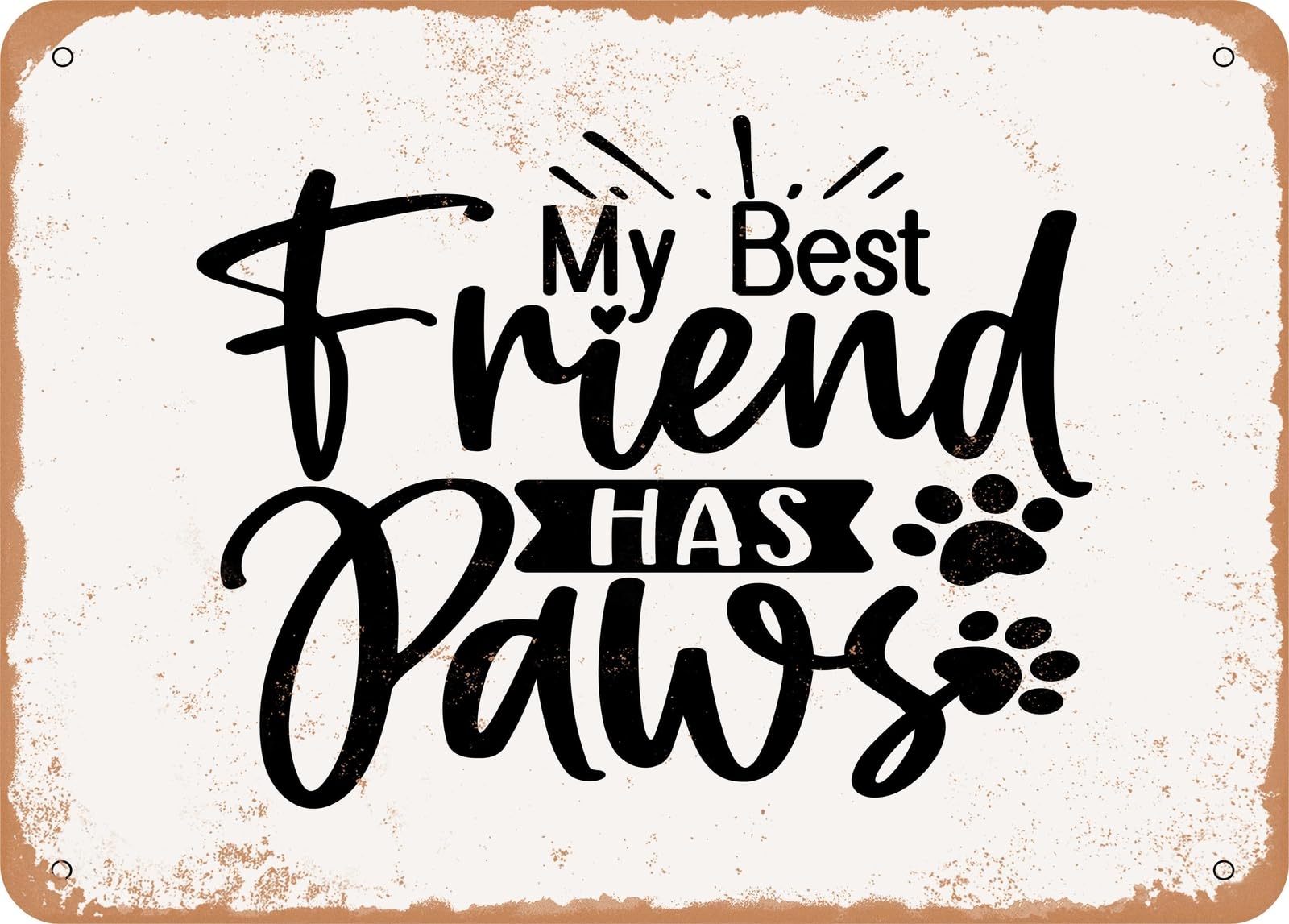 Miaomansenstore Metal Sign - My Best Friend Has Paws - 4 - Vintage Look Sign Home Decor