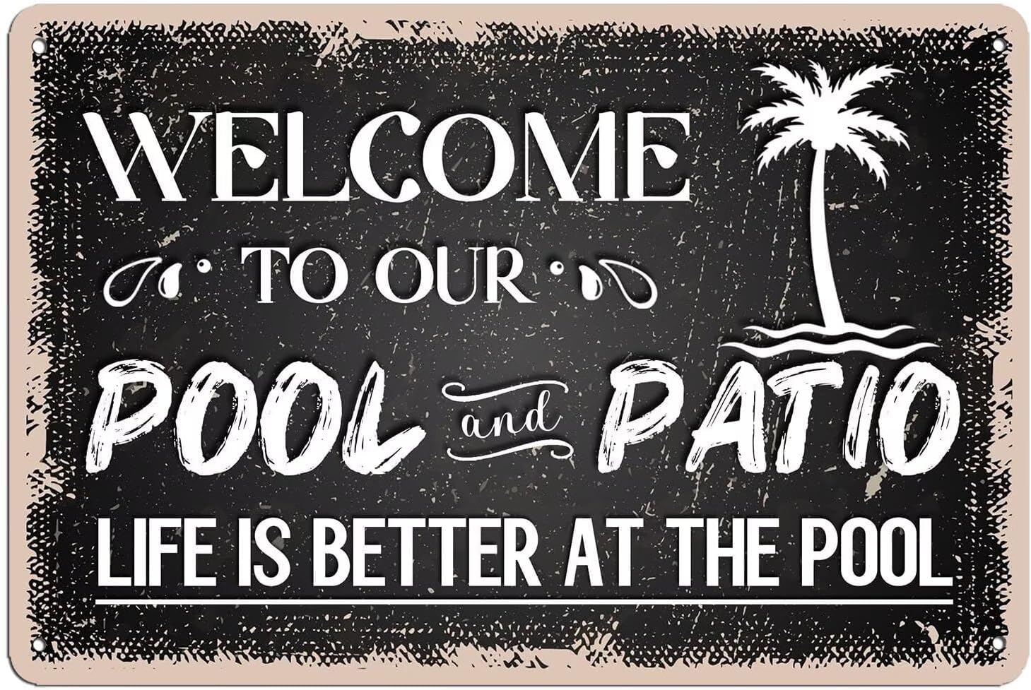 SMAZDFXX Welcome To Our Pool And Patio Life Is Better At The Metal Tin Sign Vintage Home Backyard Wall Decoration Beach Bar Signs Swimming Outdoor Decor Accessories 12"x16"