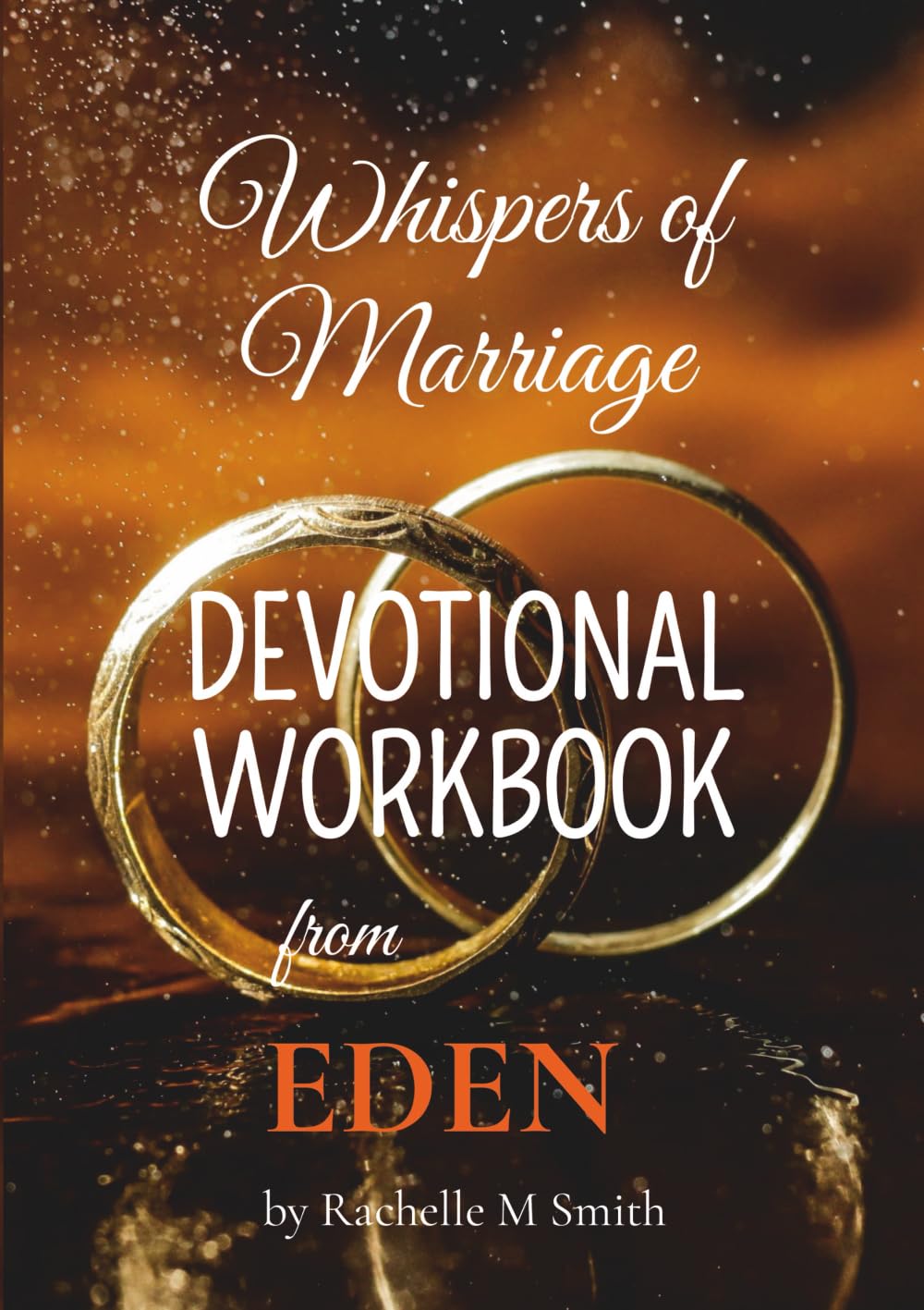 Whispers of Marriage from EDEN - Devotional Workbook: Devotional Workbook