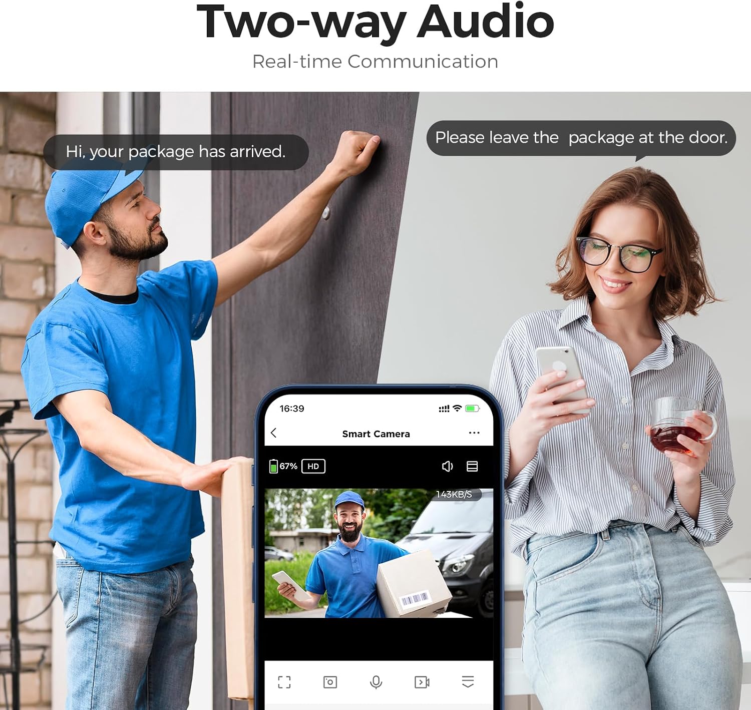 Two-way audio communication with a delivery person and a woman using the app.