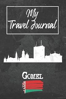 My Travel Journal Gomel: 6x9 Travel Notebook or Diary with prompts, Checklists and Bucketlists perfect gift for your Trip to Gomel (Belarus) for every Traveler