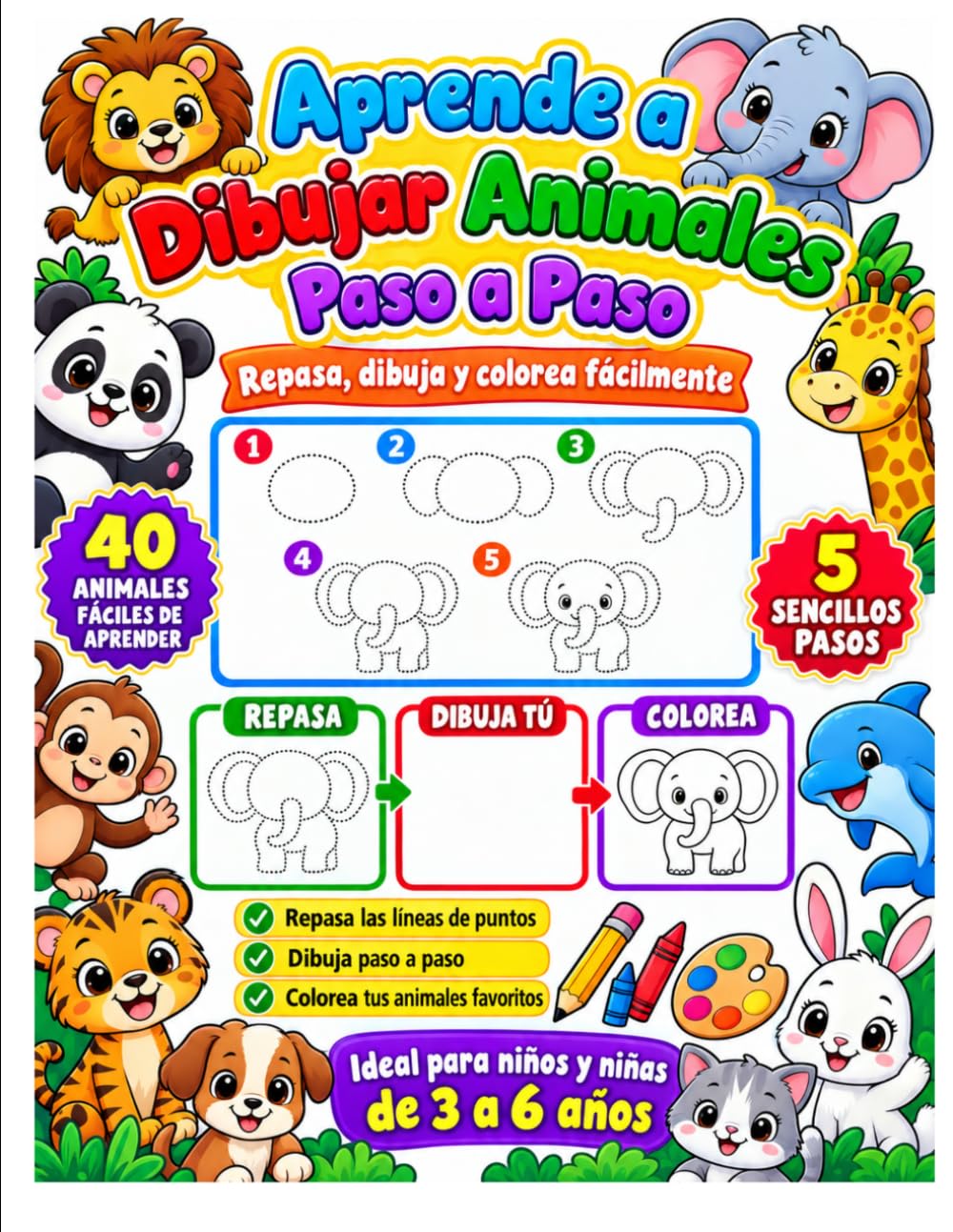 Aprende a Dibujar Animales Paso a Paso: Repasa, dibuja y colorea fácilmente | 40 animales fáciles de aprender | Libro de actividades para niños y niñas de 3 a 6 años
