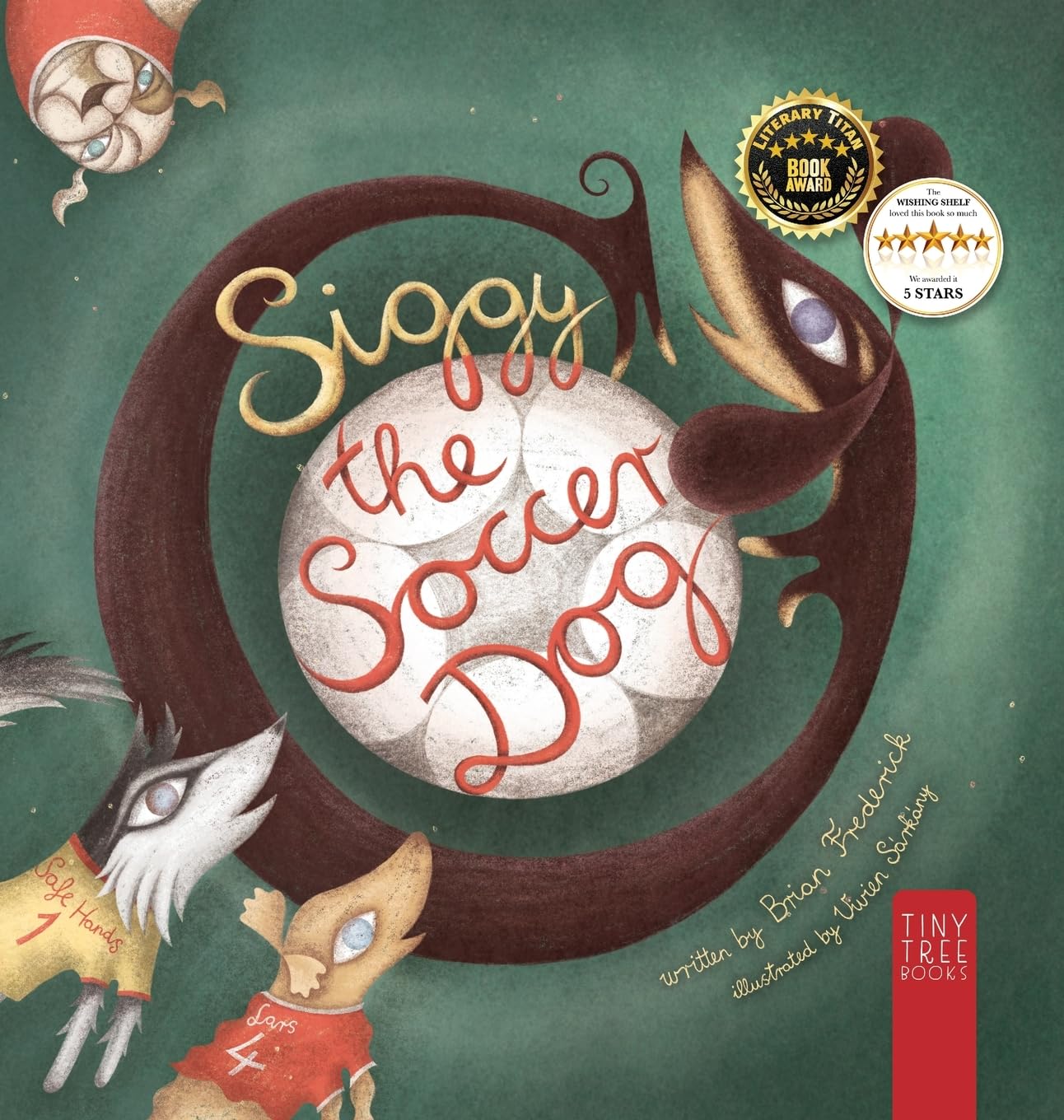 Siggy the Soccer Dog: A Playful Picture Book about Football, Friendship and a Little Dog's Big Dreams... for Readers Aged 5 to 7: 2 (Siggy the Sausage Dog)