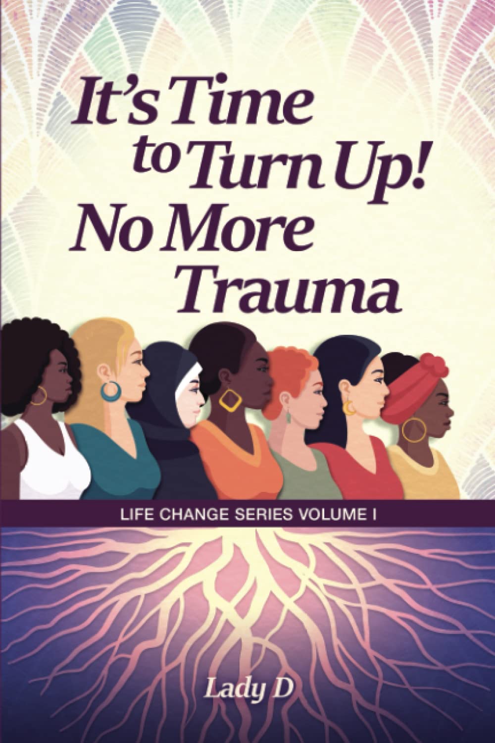 It's Time to Turn Up! No More Trauma