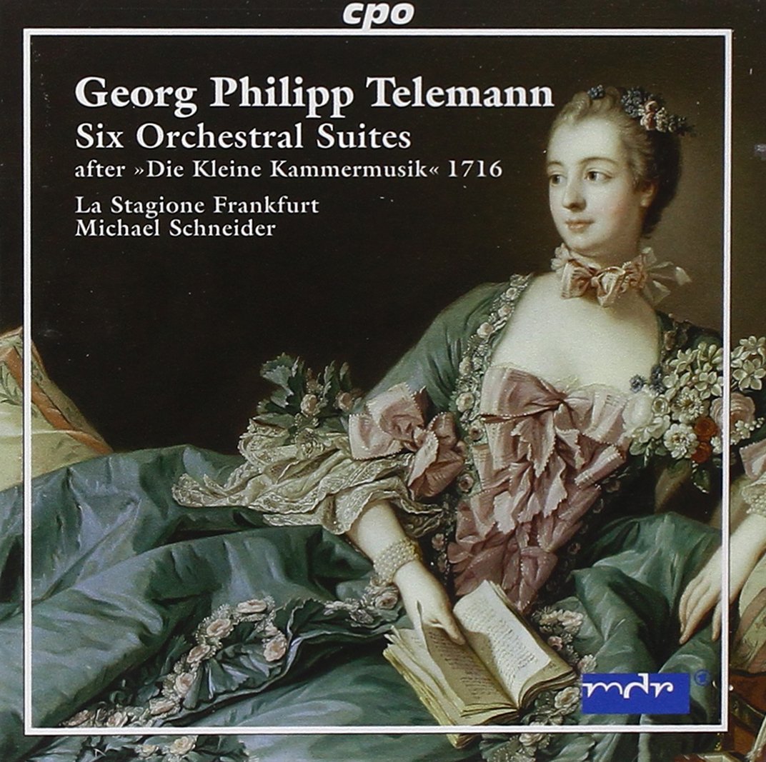 Telemann : Six Orchestral Suites After Die Kleine Kammermusik 1716