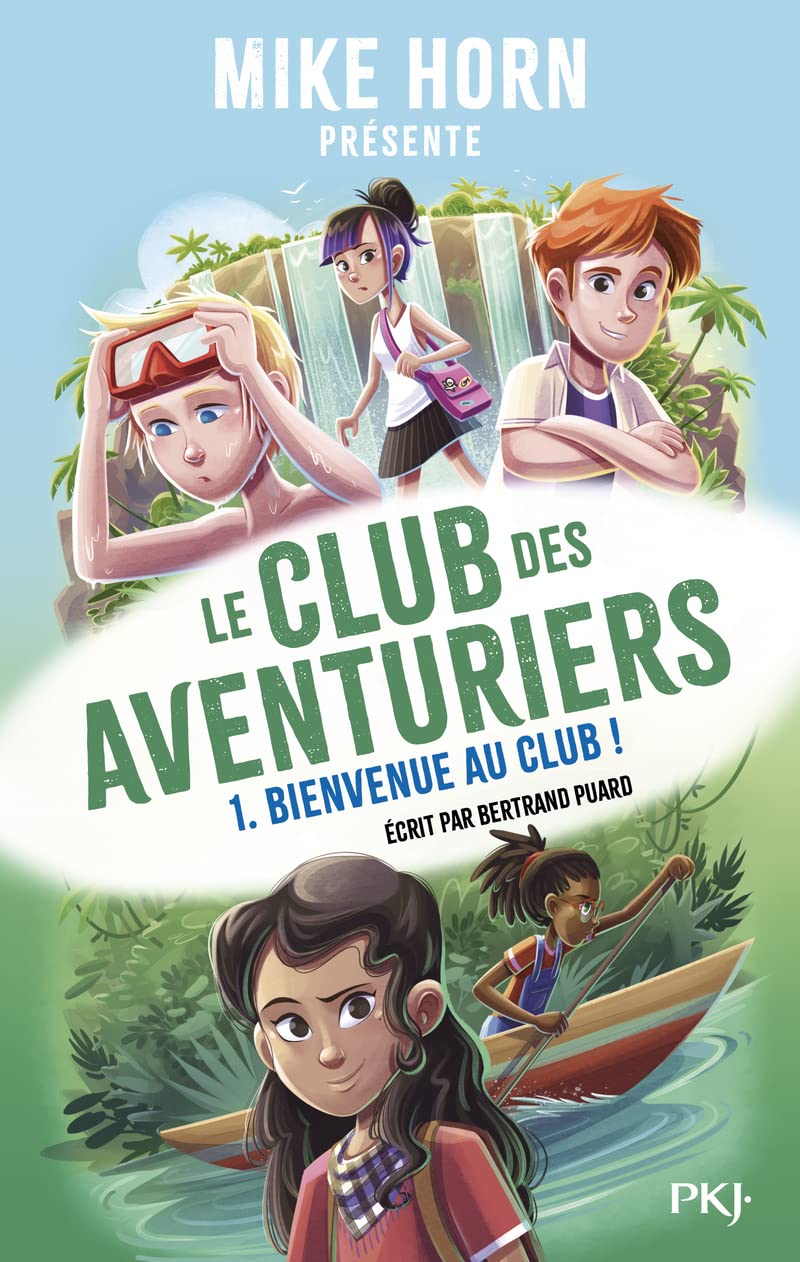 Mike Horn - Le club des aventuriers - Tome 1 Bienvenue au club ! (1)