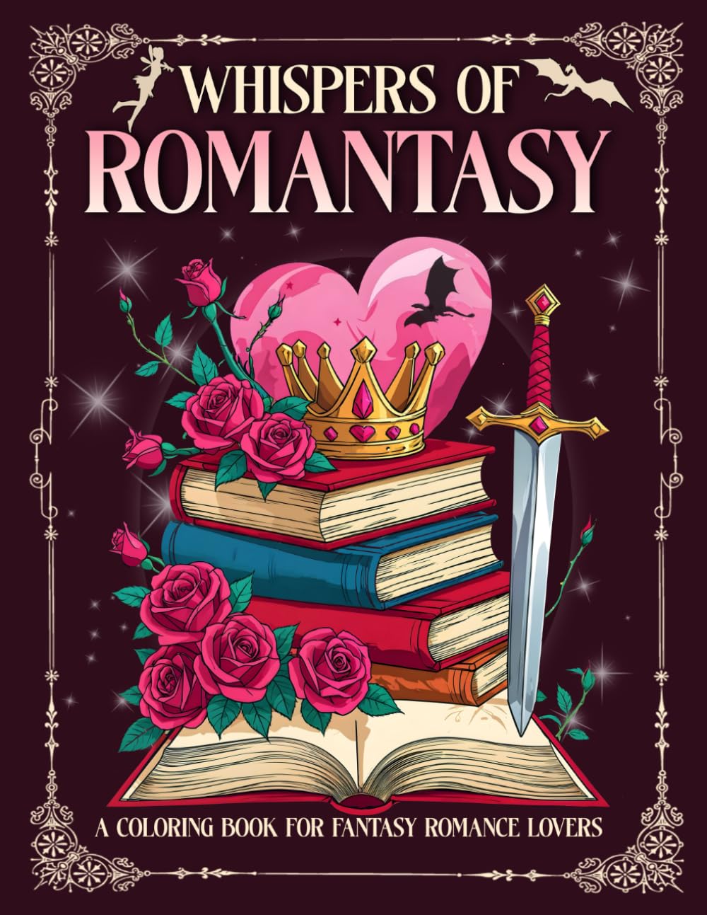 Whispers Of Romantasy - A Coloring Book For Fantasy Romance Lovers: Enchanting Bookish Romantasy Scenes to Color With Quotes, Beautiful Creatures, ... Dragons, Fierce Warriors & Passionate Love