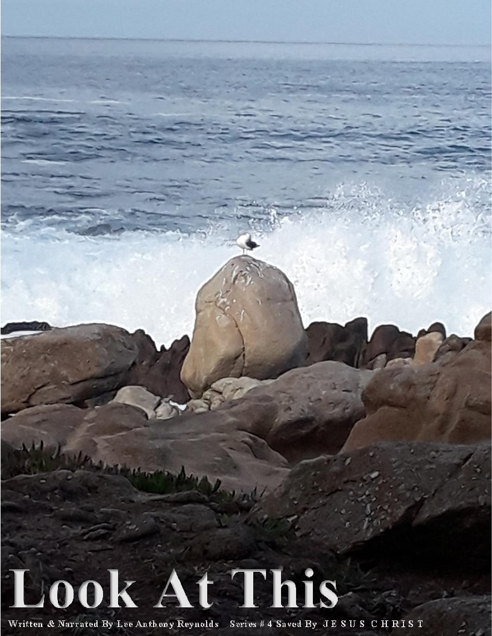 Look At This: Saved By J E S U S C H R I S T