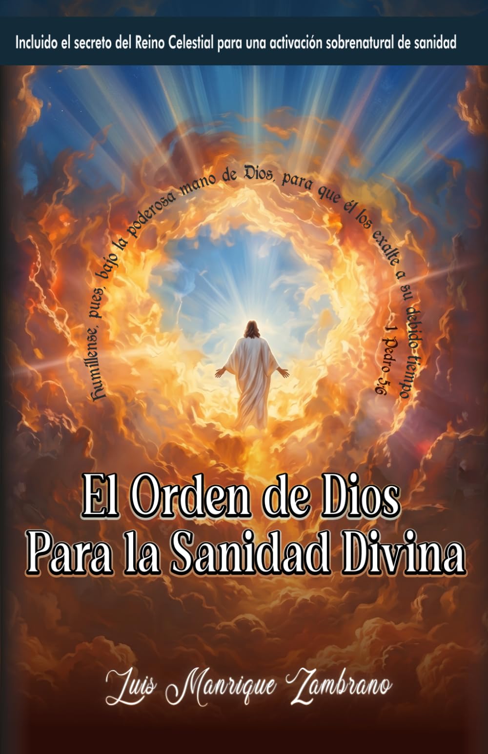 El Orden De Dios Para La Sanidad Divina: Activación sobrenatural de sanidad