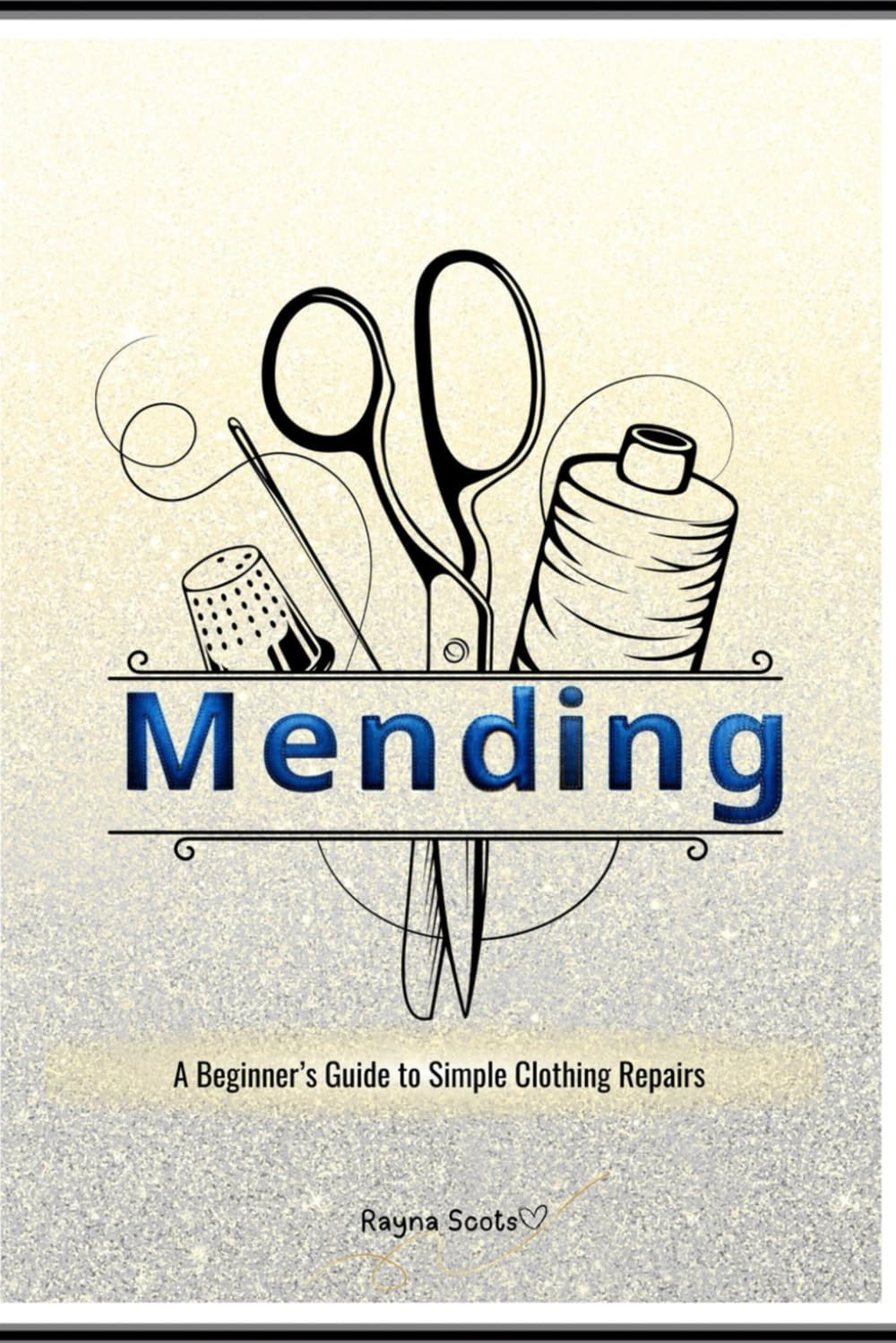 Mend: A Beginer's Guide to Simple Repairs with Lasting Impact (Stitch by Stitch: A Sewing Companion Series)