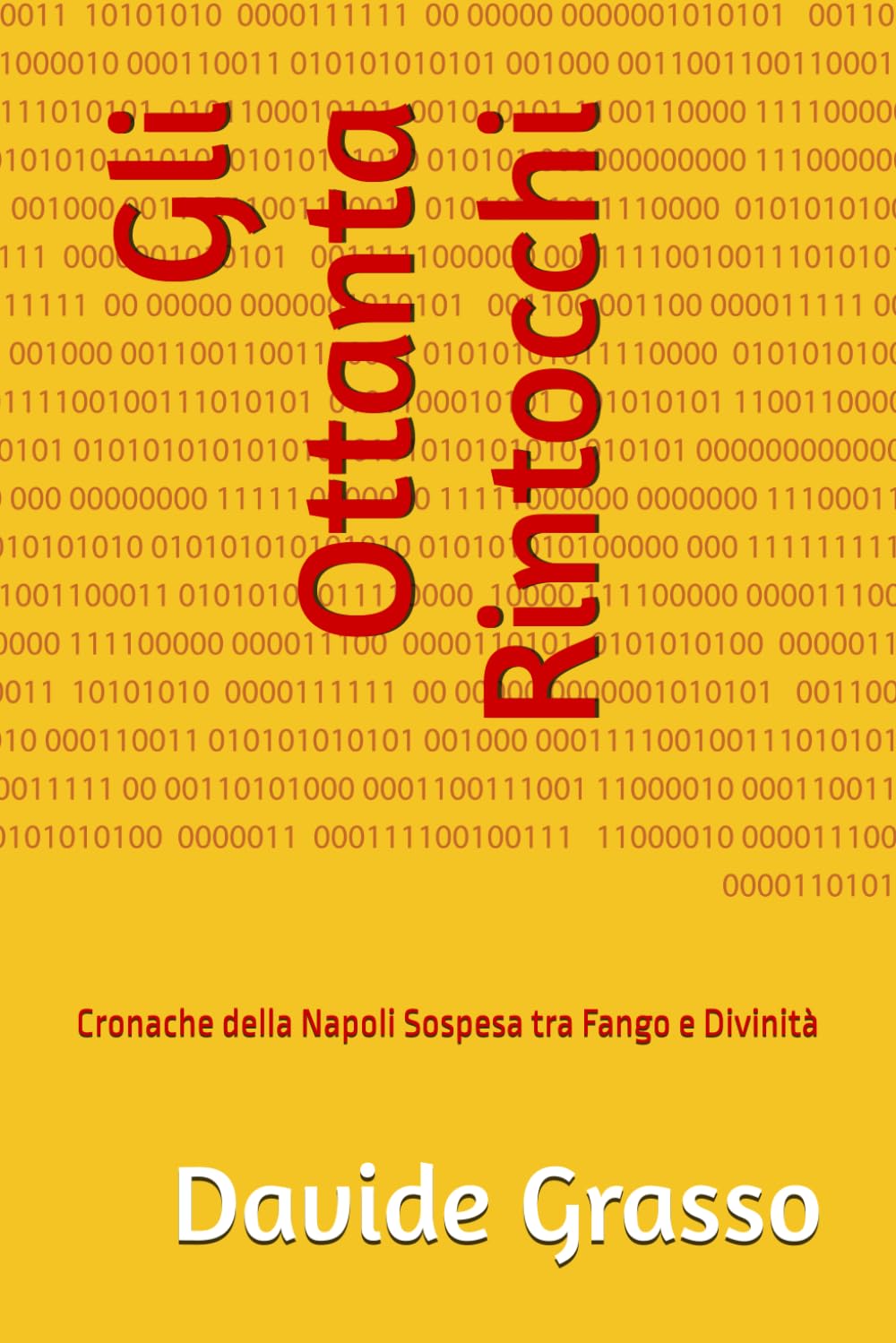 Gli Ottanta Rintocchi: Cronache della Napoli Sospesa tra Fango e Divinità