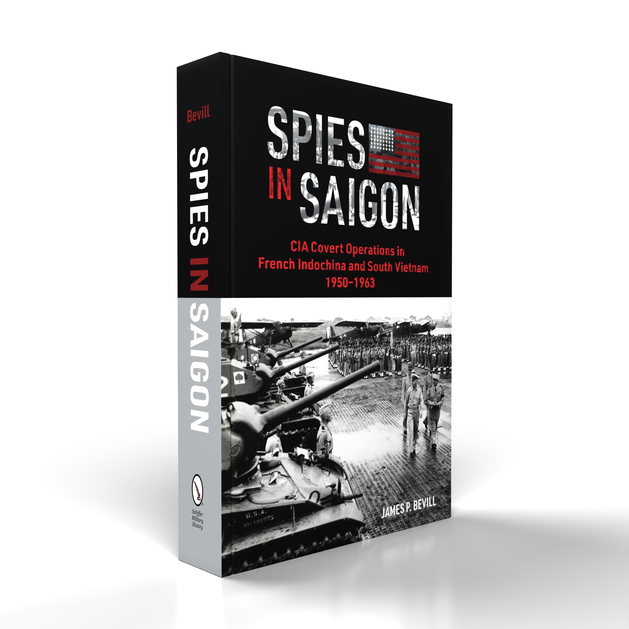 Spies in Saigon: CIA Covert Operations in French Indochina and South Vietnam, 1950-1963