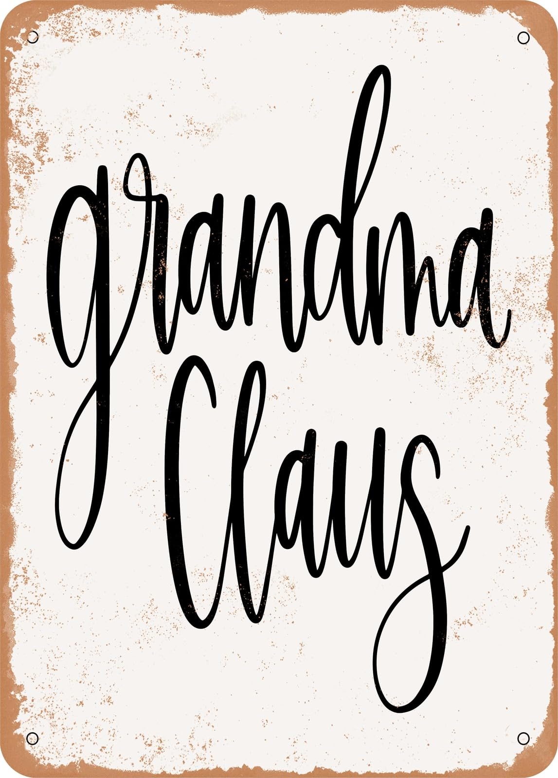 Metal Sign - Grandma Claus - Vintage Rusty Look home decor