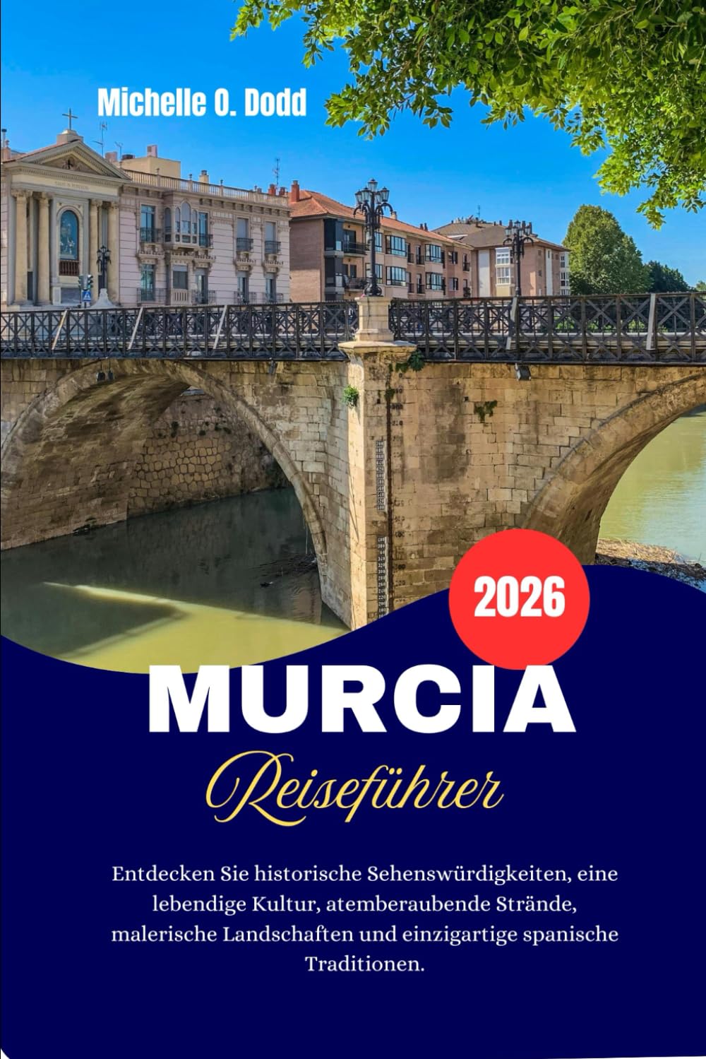 Murcia Reiseführer 2026: Entdecken Sie historische Sehenswürdigkeiten, eine lebendige Kultur, atemberaubende Strände, malerische Landschaften und einzigartige spanische Traditionen.