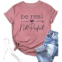 Kindness Shirt Tops for Women Be Real Not Perfect T-Shirt Short Sleeve Inspirational Graphic Tees Shirts