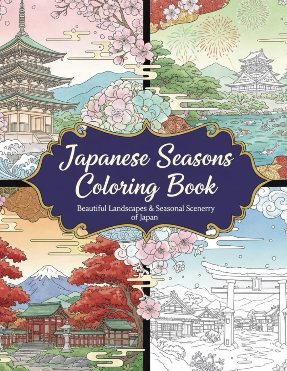Japanese Seasons Coloring Book: BeautifulLandsaps &Seasonal Scenerry of Japan