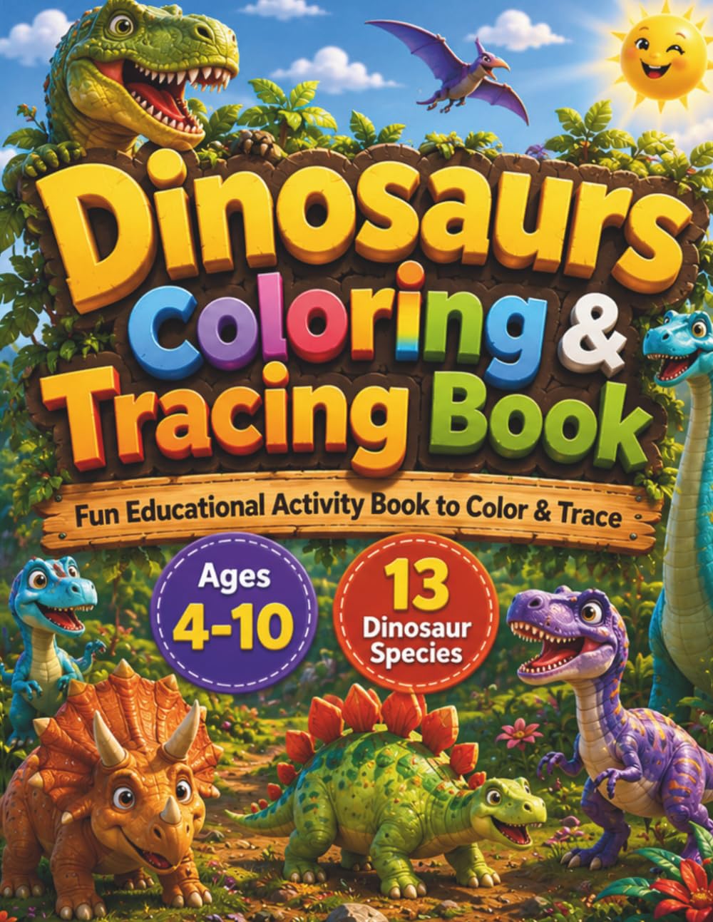 Amazing Dinosaurs Coloring Book: Coloring & Name Tracing Activities for Kids Ages 4–10 (Amazing Animals Coloring & Tracing Series)