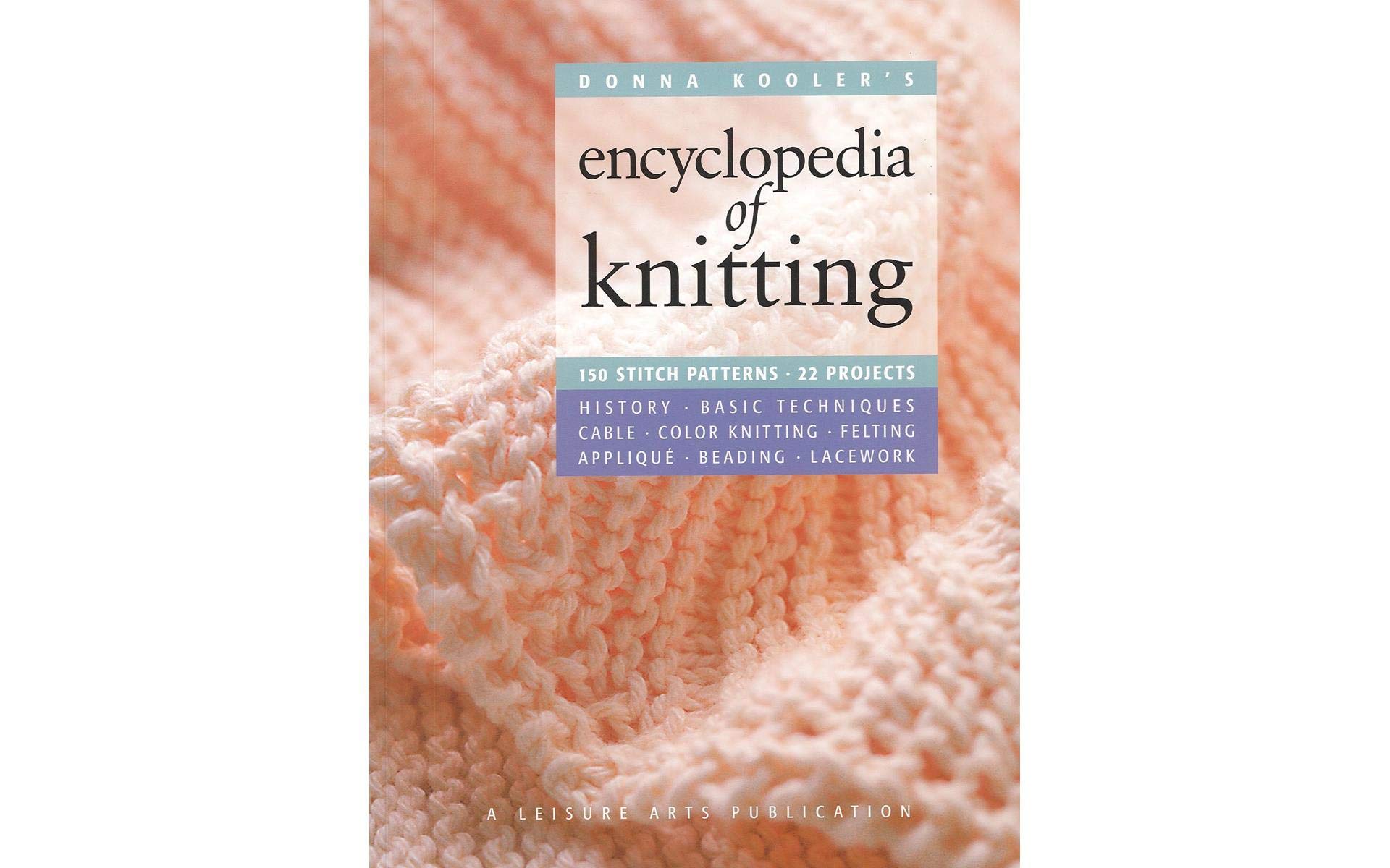 Donna Kooler's Encyclopedia of Knitting: 164 Stitch Patterns 22 Projects